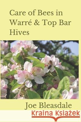 Care of Bees in Warré & Top Bar Hives Bleasdale, Joe 9781520888262