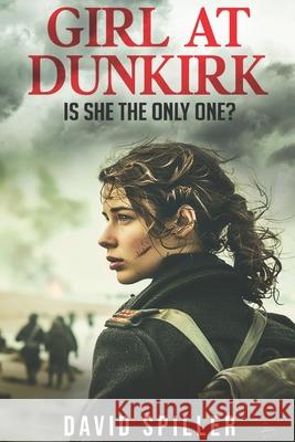 Girl at Dunkirk David Spiller 9781520890050