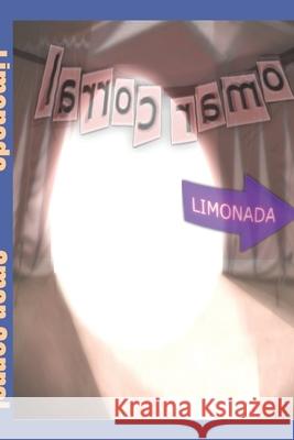Limonada Manolo Campoamor Manolo Campoamor Omar Isah Corral 9781520891361 Independently Published