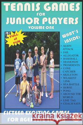 Tennis Games for Junior Players: Volume 1 Clint Brassel 9781520905495 Independently Published