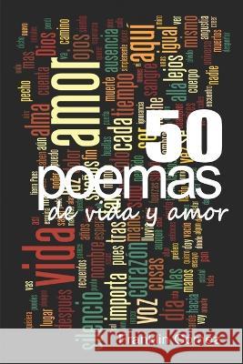50 poemas de vida y amor Franklin Gómez 9781520919829 Independently Published