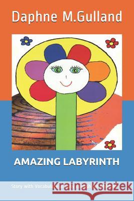 Amazing Labyrinth: Story with Vocabulary in Easy English for Children Daphne M. Gulland 9781520931890 