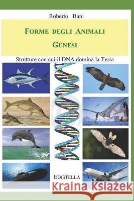 Forme Degli Animali - Genesi Roberto Bani 9781520939568 Independently Published