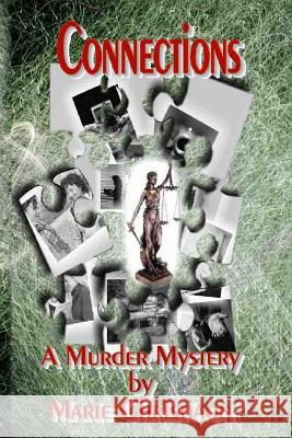 Connections: A Murder Mystery Marie Christiaon 9781520951874 Independently Published