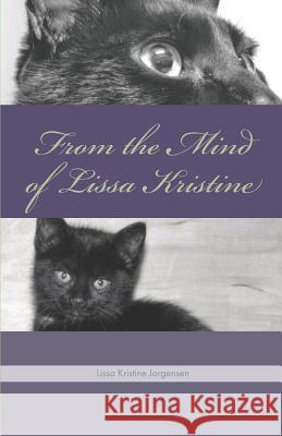 From the Mind of Lissa Kristine Lissa Kristine Jorgensen 9781520980034