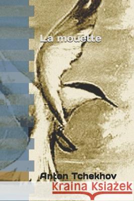La mouette Christian Lemarcis Anton Tchekhov 9781520988849 Independently Published