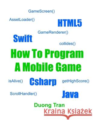 How To Program A Mobile Game Tran, Duong 9781521010020 Independently Published