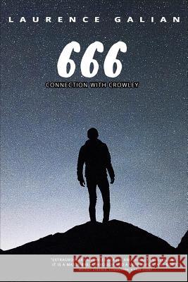 666: Connection with Crowley Laurence Galian 9781521011126 Independently Published