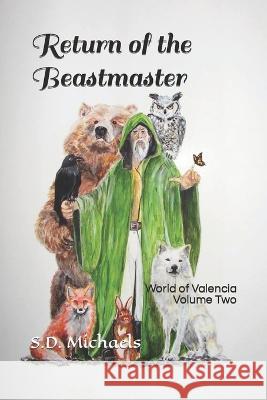 Return of the Beastmaster: World of Valencia S D Michaels 9781521012888 Independently Published
