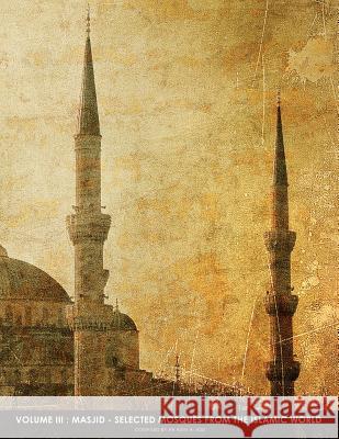 Masjid - Selected Mosques From The Islamic World 3 Azim A 9781521015247 Independently Published