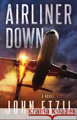 Airliner Down John Etzil 9781521016824 Independently Published