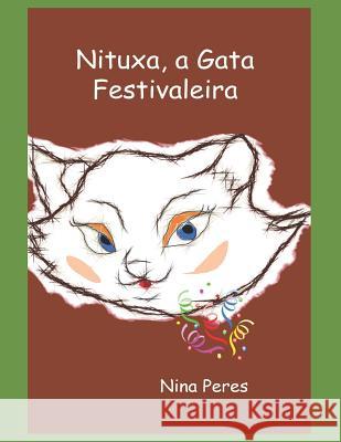 Nituxa, a Gata Festivaleira Nina Peres 9781521022801