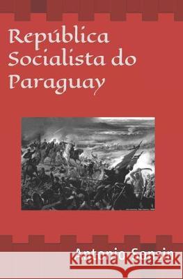 Republica Socialista do Paraguay: Genocídio Americano Sonsin, Antonio 9781521028001 Independently Published