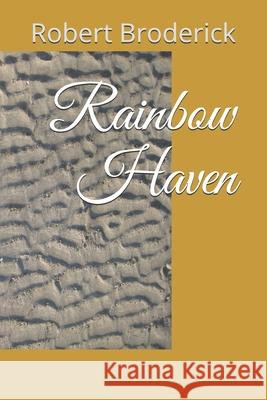 Rainbow Haven Robert Ira Broderick 9781521030707