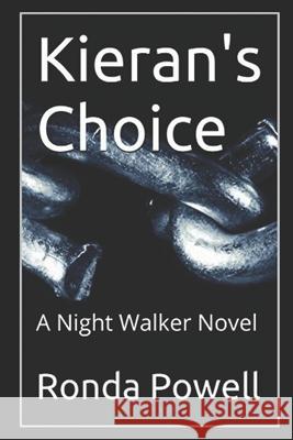 Kieran's Choice: A Night Walker Novel Ronda Powell 9781521033166 Independently Published