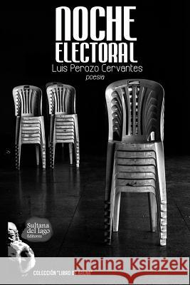 Noche Electoral: Panfletario Po IV Ocando Luis Peroz 9781521037300 Independently Published