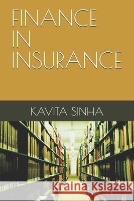 Finance in Insurance Kavita Sinha   9781521047477 Independently Published