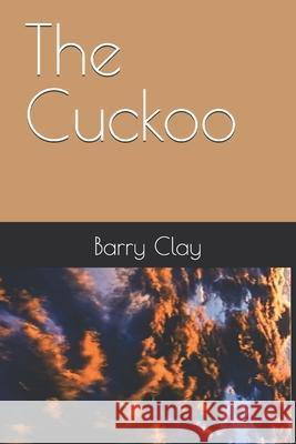 The Cuckoo Barry Clay 9781521050156