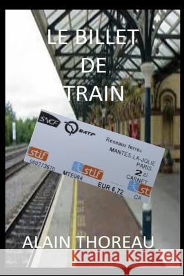 Le Billet de Train Alain Thoreau 9781521069691