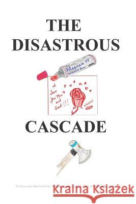 The Disastrous Cascade Nathan VanDerBeek Nathan VanDerBeek 9781521072769 Independently Published