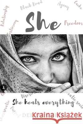 She: She Heals Everything Swati Puri Misha Goel Deepak Gupta 9781521084557 Independently Published