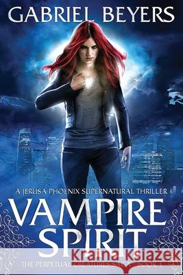 Vampire Spirit Gabriel Beyers 9781521092576