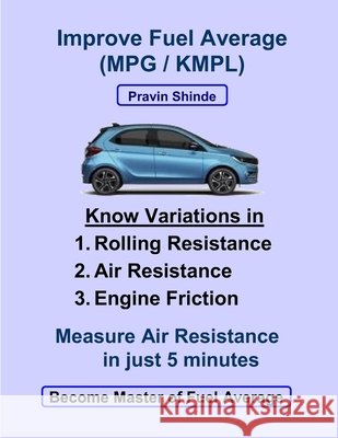 Improve FUEL AVERAGE (MPG / KMPL) Pravin Shinde 9781521098516 Independently Published