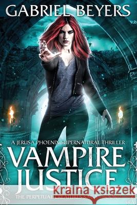 Vampire Justice Gabriel Beyers 9781521110409