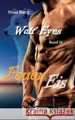 Wolf Eyes Feuer und Eis Mina Burg 9781521139257 Independently Published