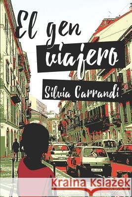 El Gen Viajero Javier Rodrigue Silvia Carrandi 9781521145432 Independently Published