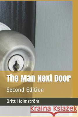 The Man Next Door Britt Holmstrom 9781521148037 Independently Published