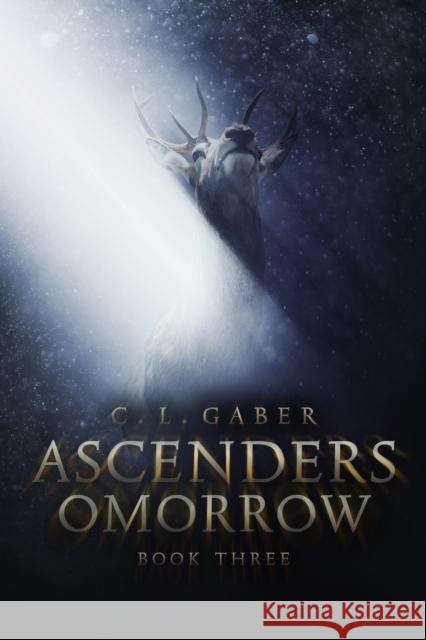 Ascenders: Omorrow (Book Three) C.L. Gaber 9781521158296 Independently Published