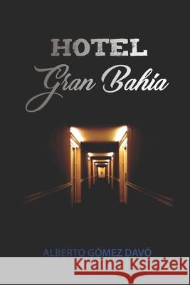 Hotel Gran Bahía Gómez Davó, Alberto 9781521170991