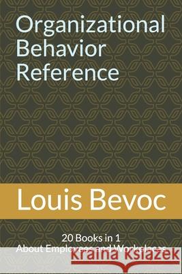 Organizational Behavior Reference: 20 Books in 1 About Employees and Workplaces Shearsett, Allison 9781521191972 Independently Published