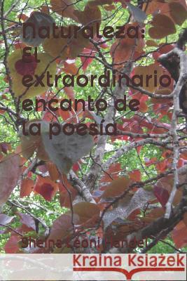 Naturaleza: El extraordinario encanto de la poesía Leoni Handel, Sheina Lee 9781521210093 Independently Published