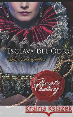 Esclava del Odio Margotte Channing 9781521213292 Independently Published