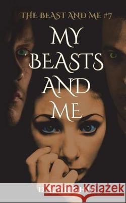 My Beasts And Me D S Wrights 9781521217634 Independently Published