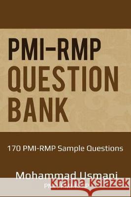 Pmi-Rmp Question Bank: 170 Pmi-Rmp Exam Sample Questions Mohammad Fahad Usmani 9781521229439