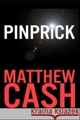 Pinprick Matthew Cash 9781521229507 Independently Published