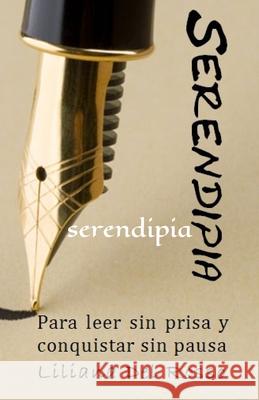 Serendipia: Para leen sin prisa y conquistar sin pausa Liliana de 9781521249390 Independently Published