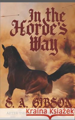 In the Horde's Way S a Gibson, David Steele 9781521255117 Independently Published