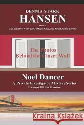 The Photos Behind the Closet Wall T Dennis Stark Hansen 9781521259870 Independently Published
