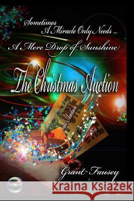 A Mere Drop of Sunshine: The Christmas Auction Grant Fausey 9781521283523 Independently Published