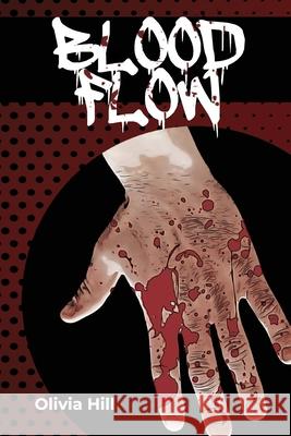 Blood Flow: A Southern California Gothic Olivia Hill, Filamena Young 9781521286197 Independently Published