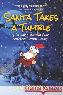 Santa Takes a Tumble: 12 Days of Christmas Past for Kids Beyond Belief Len Boswell 9781521292570