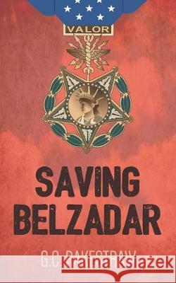 Saving Belzadar G. C. Rakestraw 9781521309186