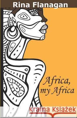 Africa, my Africa Rina Flanagan 9781521311073