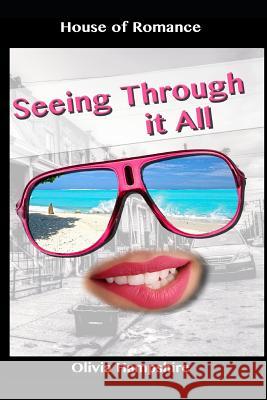 Seeing Through It All Olivia Hampshire 9781521340974 Independently Published