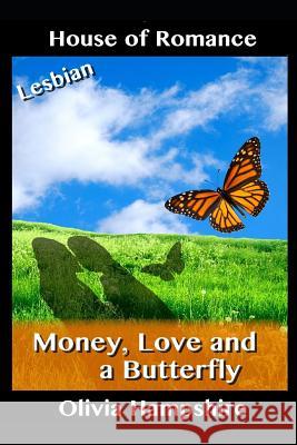 Money, Love and a Butterfly Olivia Hampshire 9781521342329 Independently Published