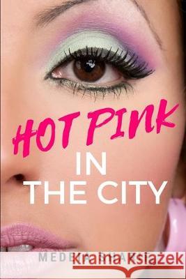 Hot Pink in the City Medeia Sharif 9781521345566 Independently Published
